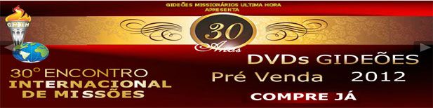 Gideões 2012 Pregação do Pastor Elias Torralbo - Comprar o DVD do 30º Congresso GMUH